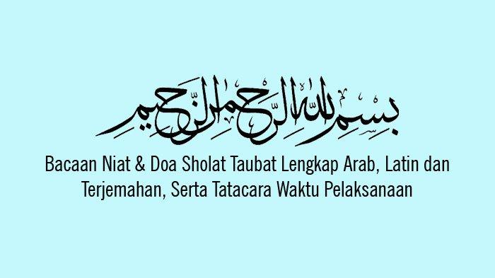 Doa Sholat Taubat Nasuha Arab. Bacaan Niat & Doa Sholat Taubat Lengkap Arab, Latin dan