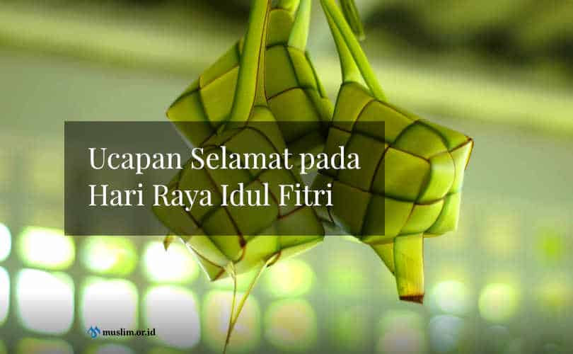 Shalat Idul Fitri Muslim.or.id. Ucapan Selamat Pada Hari Raya Idul Fitri Sesuai Sunnah