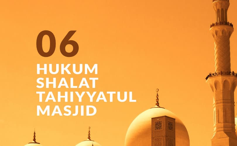 Shalat Tahiyyatul Masjid Hukumnya Apa. Hukum Fiqh Seputar Shalat Tahiyyatul Masjid (Bag. 6)